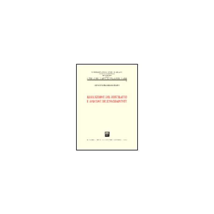 Risoluzione Del Contratto E Sanzione Dell'inadempiente - Basini Giovanni F. - Giuffre' - 9788814091490