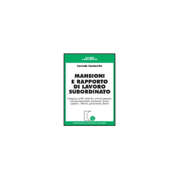 Mansioni E Rapporto Di Lavoro Subordinato - Cardarello Corrado - Giuffre' - 9788814091551