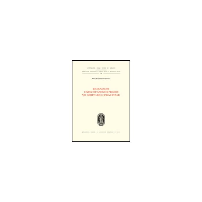 Ricognizioni E Individuazioni Di Persone Nel Diritto Delle Prove Penali - Capitta Anna M. - Giuffre' - 9788814091896