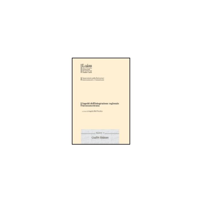Aspetti Dell'integrazione Regionale Latinoamericana. Atti Del Convegno (roma, 13 Gennaio 2000) - Del Vecchio A. - Giuffre' - 9788814092466 Aspetti Dell'integrazione Regionale Latinoamericana. Atti Del Convegno (roma, 13 Gennaio 2000) - Del Vecchio A. - Giuffre' - 9788814092466