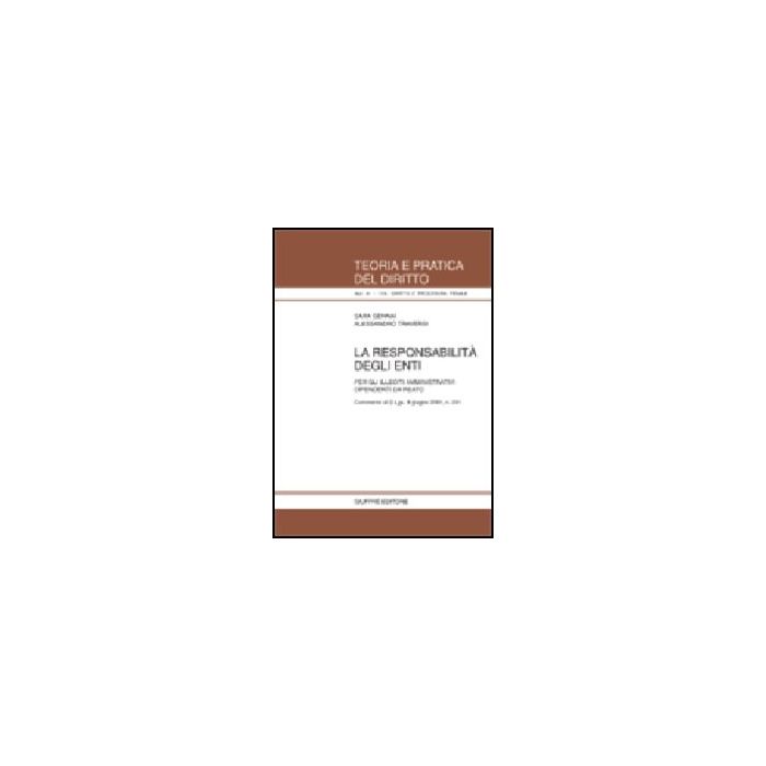 Responsabilita' Degli Enti. Per Gli Illeciti Amministrativi Dipendenti Da Reato. Commento Al D.lgs. 8 Giugno 2001, N. 231 - Gennai Sara; Traversi Alessandro - Giuffre' - 9788814092541