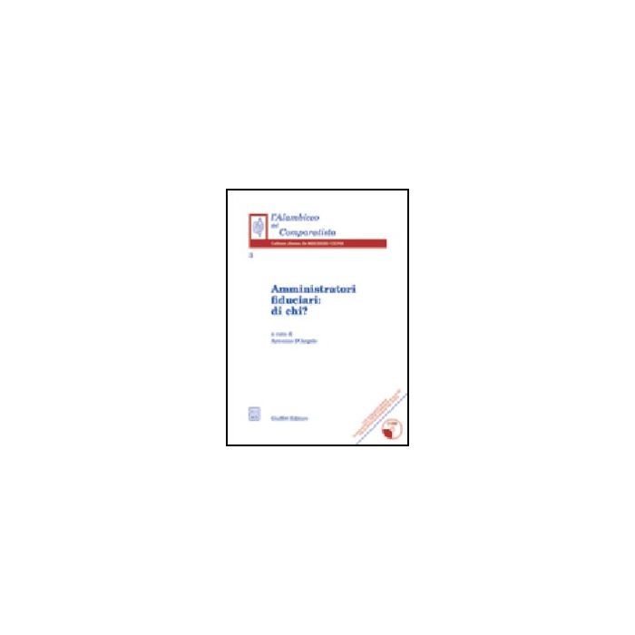 Amministratori Fiduciari: Di Chi? Con Cd-rom - D'angelo A.  - Giuffre' - 9788814092565