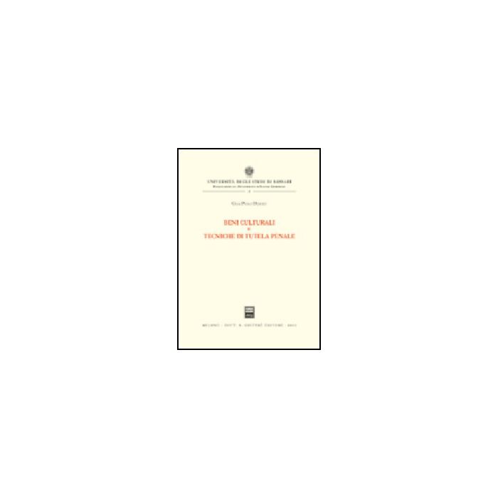 Beni Culturali E Tecniche Di Tutela Penale - Demuro G. Paolo - Giuffre' - 9788814094675