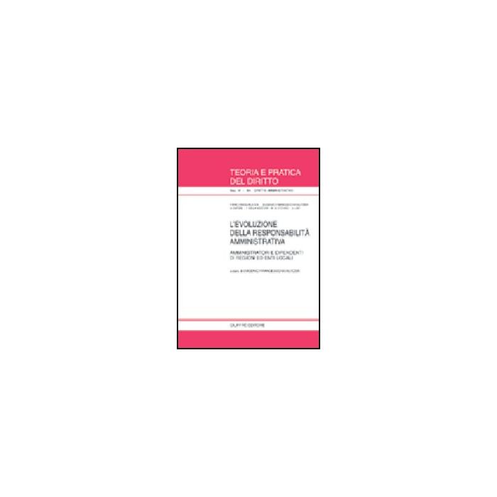 L' Evoluzione Della Responsabilita' Amministrativa. Amministratori E Dipendenti Di Regioni Ed Enti Locali - Schlitzer E. F. - Giuffre' - 9788814094705 L' Evoluzione Della Responsabilita' Amministrativa. Amministratori E Dipendenti Di Regioni Ed Enti Locali - Schlitzer E. F. - Giuffre' - 9788814094705
