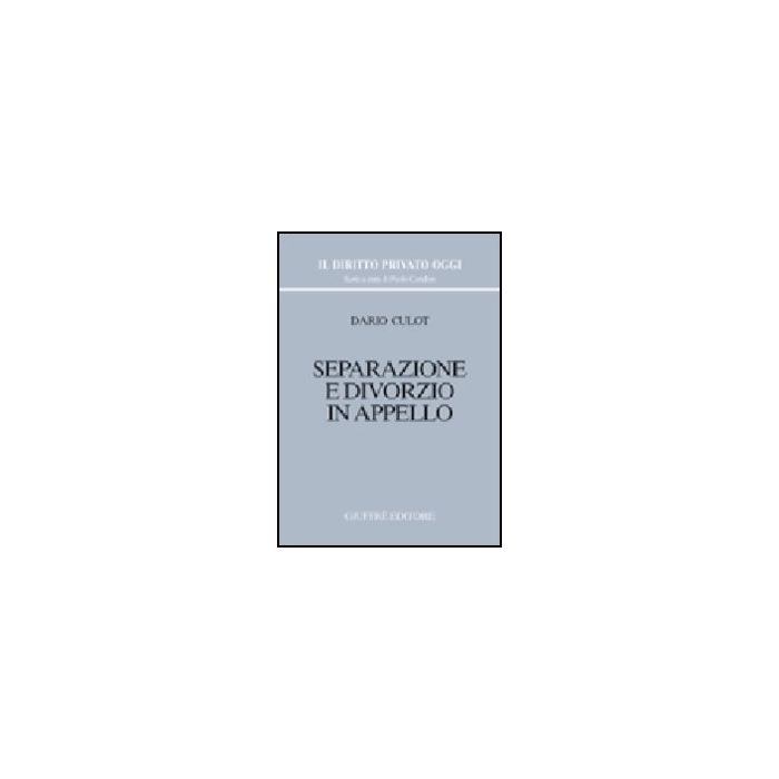 Separazione E Divorzio In Appello - Culot Dario - Giuffre' - 9788814094842