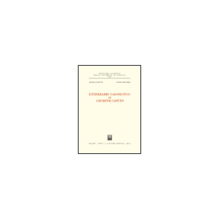 L' Itinerario Canonistico Di Giuseppe Caputo  - Zanotti Andrea; Orlando Fulvio - Giuffre' - 9788814094910