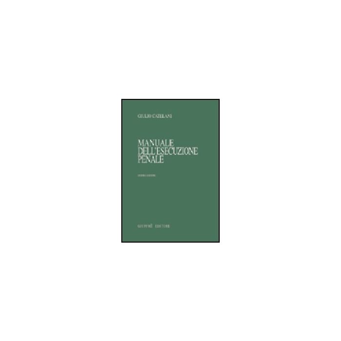 Manuale Dell'esecuzione Penale - Catelani Giulio - Giuffre' - 9788814095412