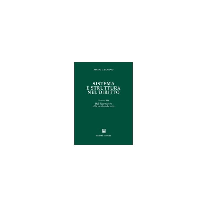 Sistema E Struttura Nel Diritto Dal Novecento Alla Postmodernita' - Losano Mario G. - Giuffre' - 9788814095733
