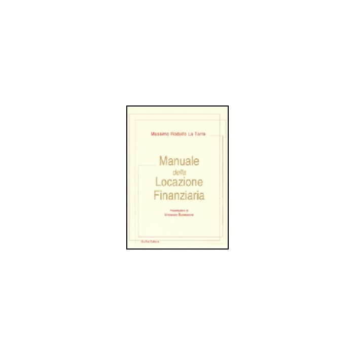 Manuale Della Locazione Finanziaria - La Torre Massimo R. - Giuffre' - 9788814095924