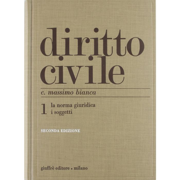 Diritto Civile La Norma Giuridica. I Soggetti - Bianca Cesare M. - Giuffre' - 9788814098505 Diritto Civile La Norma Giuridica. I Soggetti - Bianca Cesare M. - Giuffre' - 9788814098505