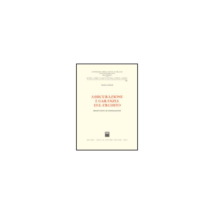 Assicurazione E Garanzia Del Credito. Prospettive Di Comparazione - Cerini Diana - Giuffre' - 9788814098666 Assicurazione E Garanzia Del Credito. Prospettive Di Comparazione - Cerini Diana - Giuffre' - 9788814098666