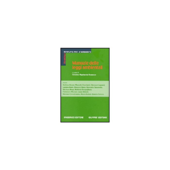 Manuale Delle Leggi Ambientali - Rapisardi Sassoon C.  - Giuffre' - 9788814099731
