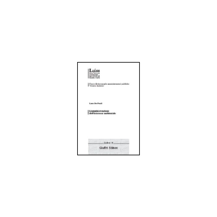 L' Amministrazione Dell'interesse Ambientale  - De Pauli Luca - Giuffre' - 9788814100024