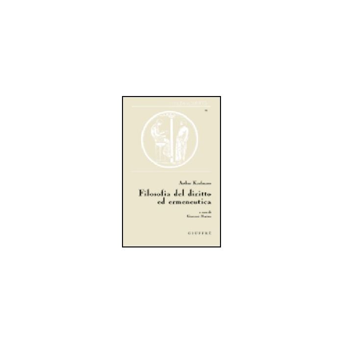 Filosofia Del Diritto Ed Ermeneutica - Kaufmann Arthur; Marino G.  - Giuffre' - 9788814100550