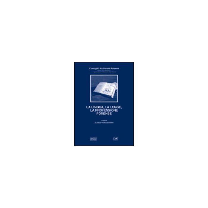 La Lingua, La Legge, La Professione Forense  - Mariani Marini Alarico - Giuffre' - 9788814100741