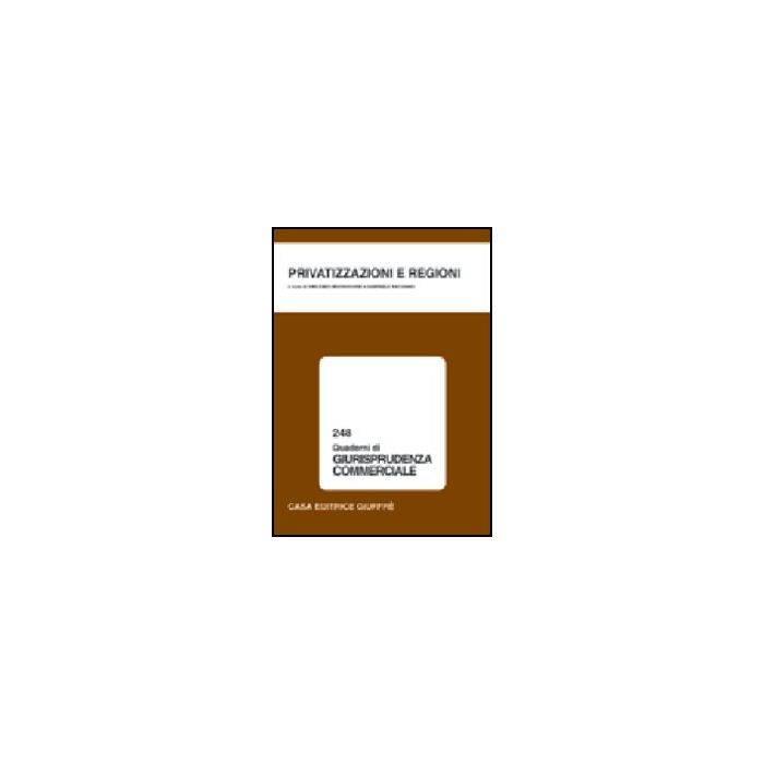 Privatizzazioni E Regioni. Atti Del Convegno Di Studio (cagliari, 1-2 Dicembre  2000) - Buonocore V. ; Racugno G.  - Giuffre' - 9788814100901