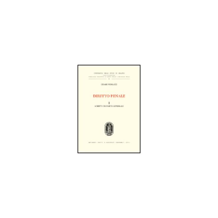 Diritto Penale Scritti Di Parte Generale - Pedrazzi Cesare - Giuffre' - 9788814101366