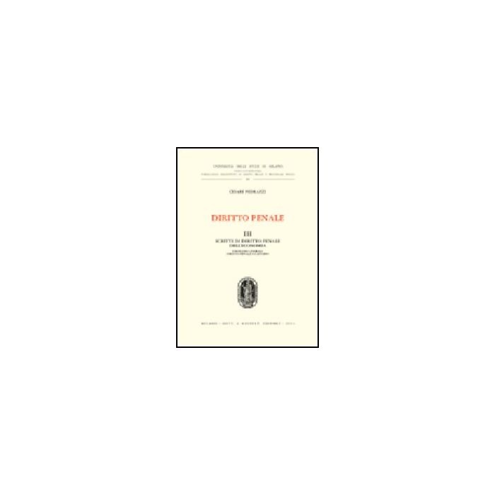 Diritto Penale Scritti Di Diritto Penale Dell'economia: Problemi Generali, Diritto Penale Societario - Pedrazzi Cesare - Giuffre' - 9788814101380 Diritto Penale Scritti Di Diritto Penale Dell'economia: Problemi Generali, Diritto Penale Societario - Pedrazzi Cesare - Giuffre' - 9788814101380