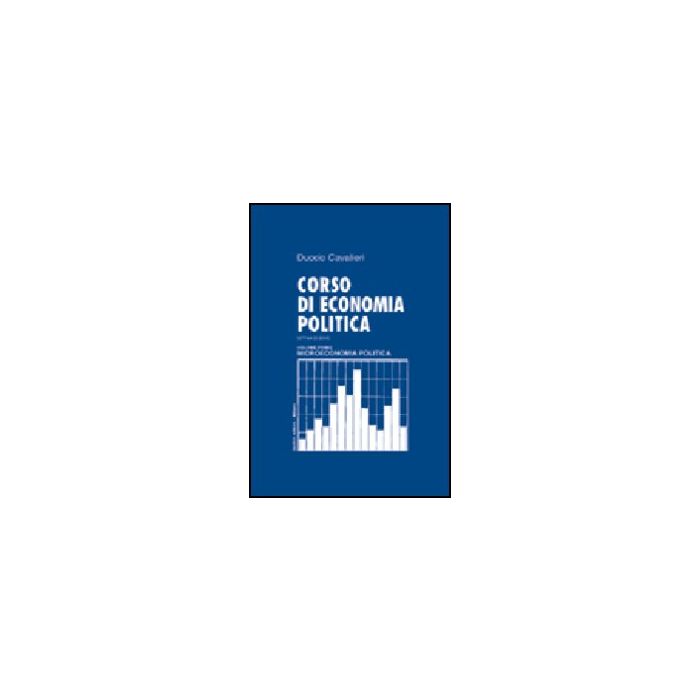 Corso Di Economia Politica Microeconomia Politica - Cavalieri Duccio - Giuffre' - 9788814101526 Corso Di Economia Politica Microeconomia Politica - Cavalieri Duccio - Giuffre' - 9788814101526