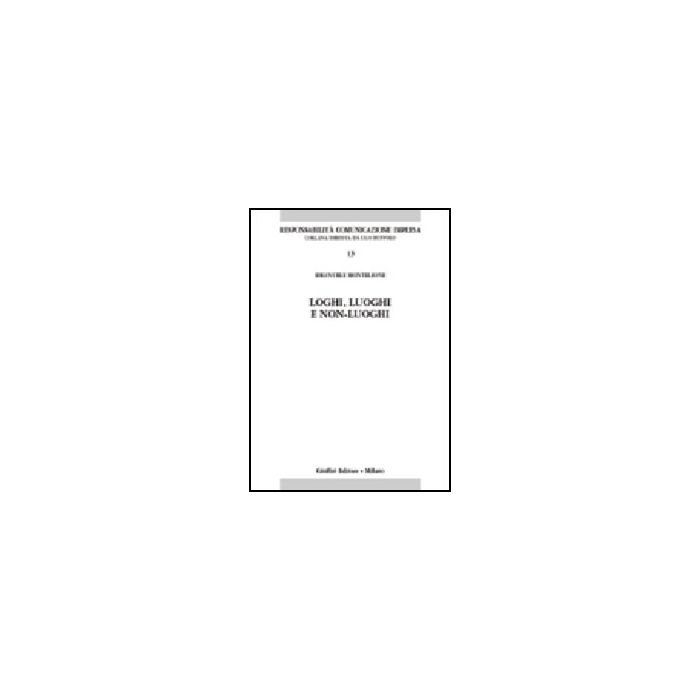 Loghi, Luoghi E Non-luoghi - Montelione Emanuele - Giuffre' - 9788814101618