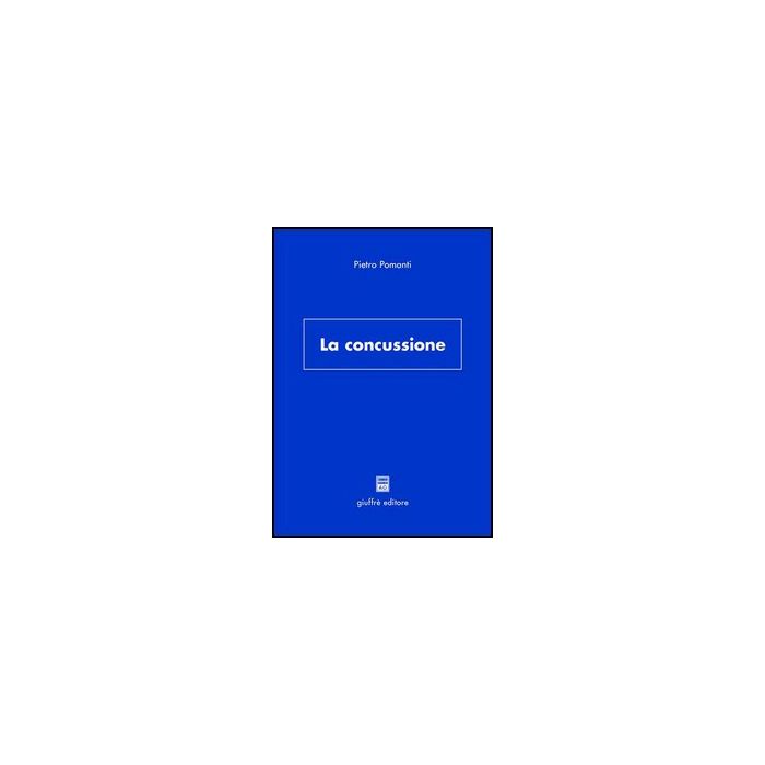 La Concussione  - Pomanti Pietro - Giuffre' - 9788814101632