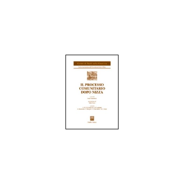 Il Processo Comunitario Dopo Nizza  - Nascimbene B.  - Giuffre' - 9788814101755