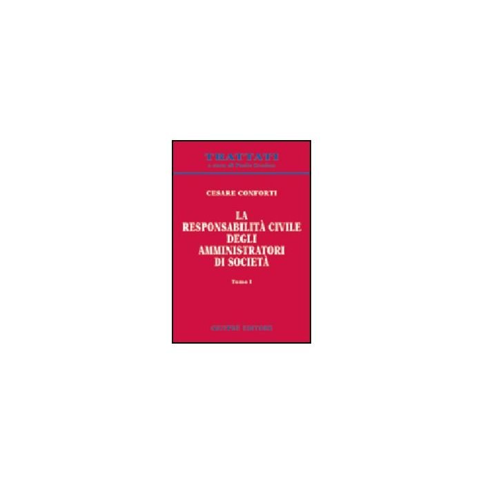 La Responsabilita' Civile Degli Amministratori Di Societa'  - Conforti Cesare - Giuffre' - 9788814102202