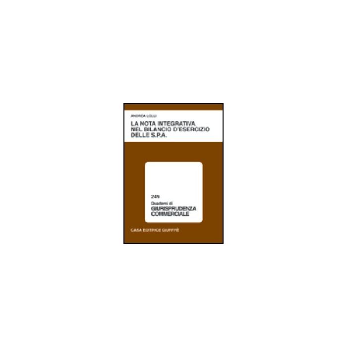La Nota Integrativa Nel Bilancio D'esercizio Delle Spa - Lolli Andrea - Giuffre' - 9788814102431 La Nota Integrativa Nel Bilancio D'esercizio Delle Spa - Lolli Andrea - Giuffre' - 9788814102431