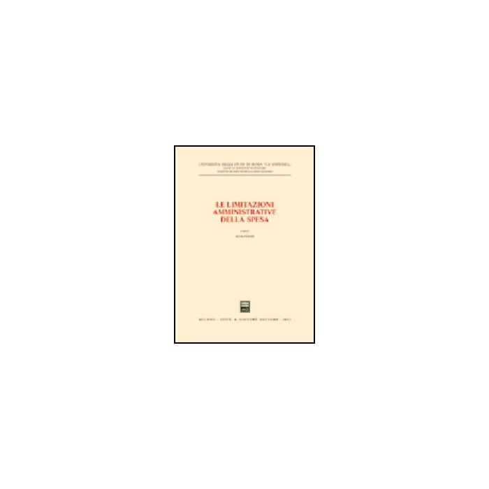 Limitazioni Amministrative Della Spesa. Seminario (universita' Di Roma  Sapienza», 4 Febbraio 2003) (le) - Perez R.  - Giuffre' - 9788814102639