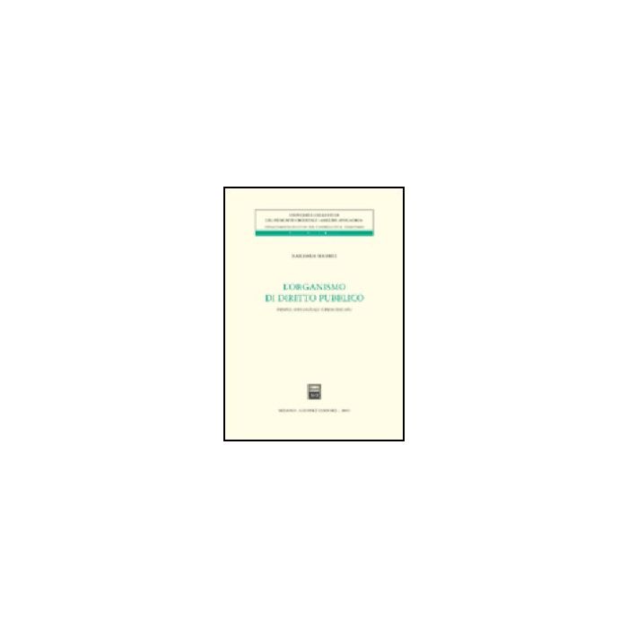 L' Organismo Di Diritto Pubblico. Profili Sostanziali E Processuali - Mameli Barbara - Giuffre' - 9788814102813 L' Organismo Di Diritto Pubblico. Profili Sostanziali E Processuali - Mameli Barbara - Giuffre' - 9788814102813