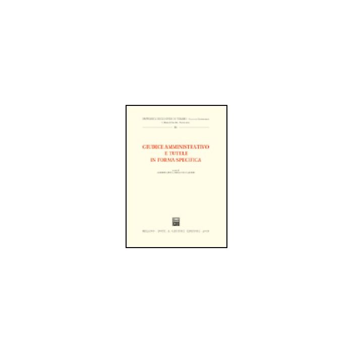 Giudice Amministrativo E Tutele In Forma Specifica. Atti Della Tavola Rotonda (teramo, 3 Maggio 2002) - Zito A. ; De Carolis D. - Giuffre' - 9788814103155 Giudice Amministrativo E Tutele In Forma Specifica. Atti Della Tavola Rotonda (teramo, 3 Maggio 2002) - Zito A. ; De Carolis D. - Giuffre' - 9788814103155
