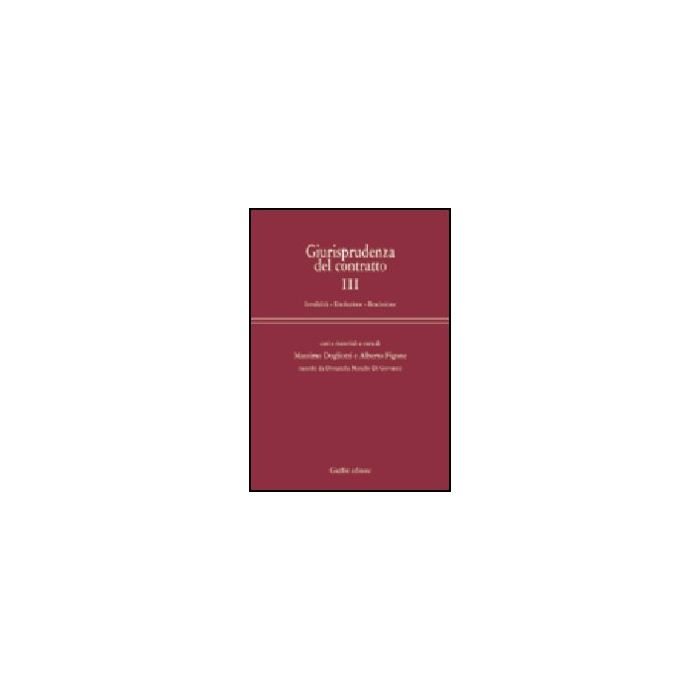 Giurisprudenza Del Contratto. Casi E Materiali Invalidità. Risoluzione. Rescissione - Dogliotti M. ; Figone A.  - Giuffre' - 9788814103599 Giurisprudenza Del Contratto. Casi E Materiali Invalidità. Risoluzione. Rescissione - Dogliotti M. ; Figone A.  - Giuffre' - 9788814103599