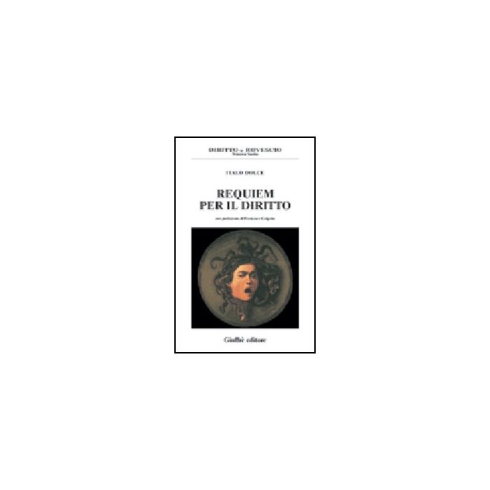 Requiem Per Il Diritto - Dolce Italo - Giuffre' - 9788814103780