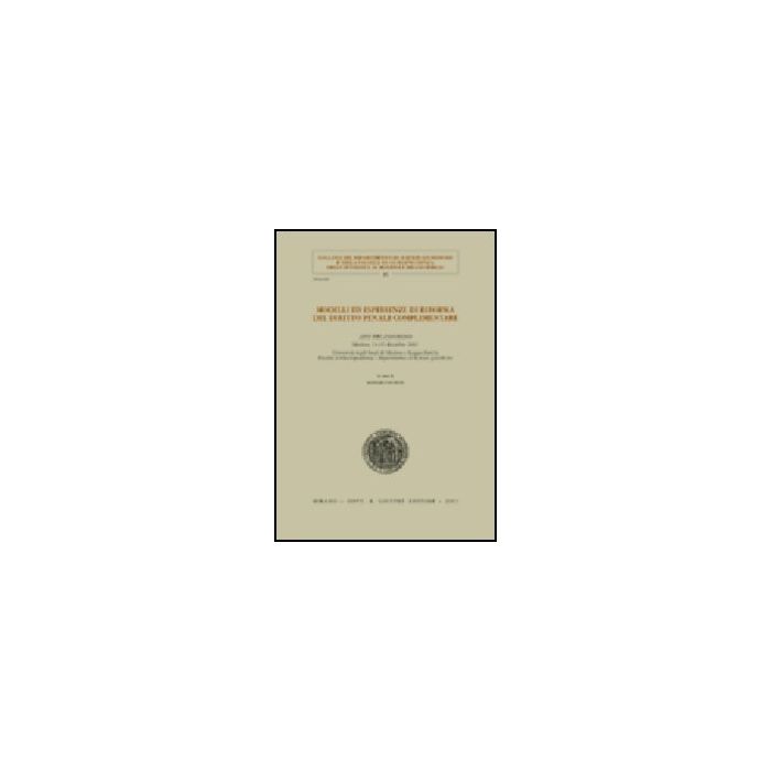 Modelli Ed Esperienze Di Riforma Del Diritto Penale Complementare. Atti Del Convegno (modena, 14-15 Dicembre 2001) - Donini M. - Giuffre' - 9788814104701 Modelli Ed Esperienze Di Riforma Del Diritto Penale Complementare. Atti Del Convegno (modena, 14-15 Dicembre 2001) - Donini M. - Giuffre' - 9788814104701