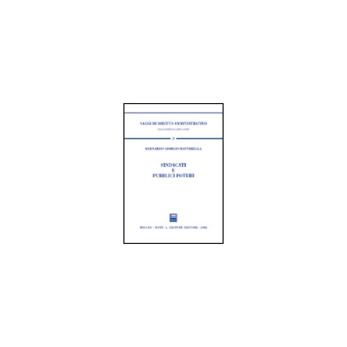 Sindacati E Pubblici Poteri - Mattarella Bernardo G. - Giuffre' - 9788814105043