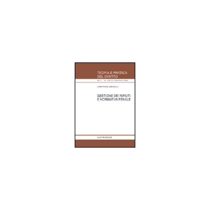 Gestione Dei Rifiuti E Normativa Penale - Amendola Gianfranco - Giuffre' - 9788814106071