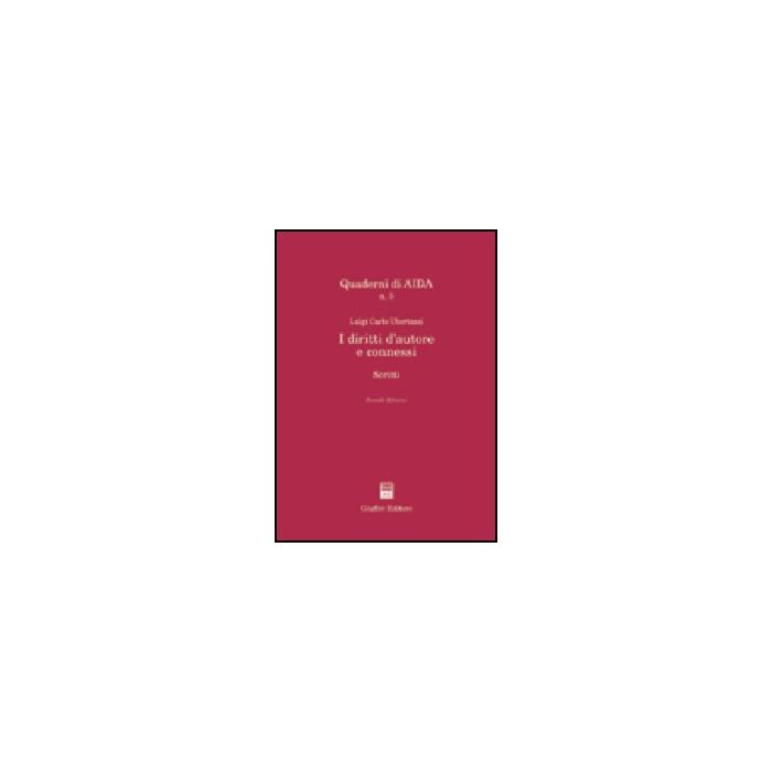 I Diritti D'autore E Connessi. Scritti - Ubertazzi Luigi C. - Giuffre' - 9788814106958 I Diritti D'autore E Connessi. Scritti - Ubertazzi Luigi C. - Giuffre' - 9788814106958