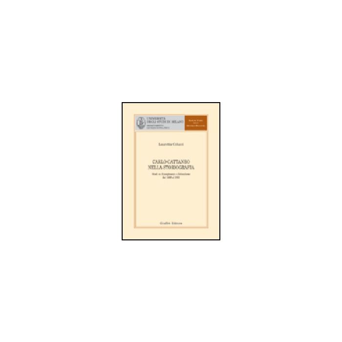 Carlo Cattaneo Nella Storiografia. Studi Su Risorgimento E Federalismo Dal 1869 Al 2002 - Colucci Lauretta - Giuffre' - 9788814107030 Carlo Cattaneo Nella Storiografia. Studi Su Risorgimento E Federalismo Dal 1869 Al 2002 - Colucci Lauretta - Giuffre' - 9788814107030