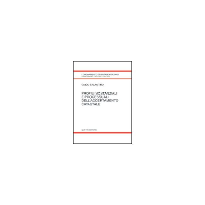 Profili Sostanziali E Processuali Dell'accertamento Catastale - Salanitro Guido - Giuffre' - 9788814107146 Profili Sostanziali E Processuali Dell'accertamento Catastale - Salanitro Guido - Giuffre' - 9788814107146