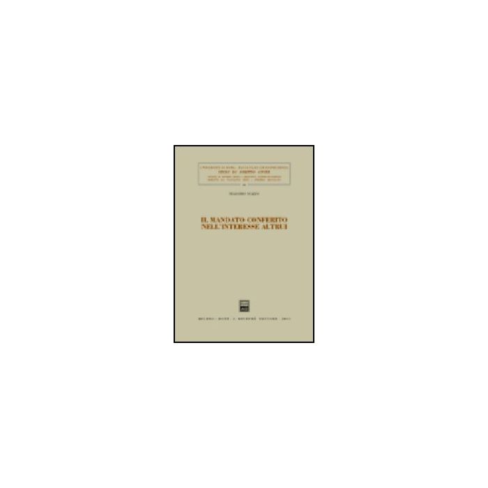 Il Mandato Conferito Nell'interesse Altrui  - Nuzzo Massimo - Giuffre' - 9788814107245