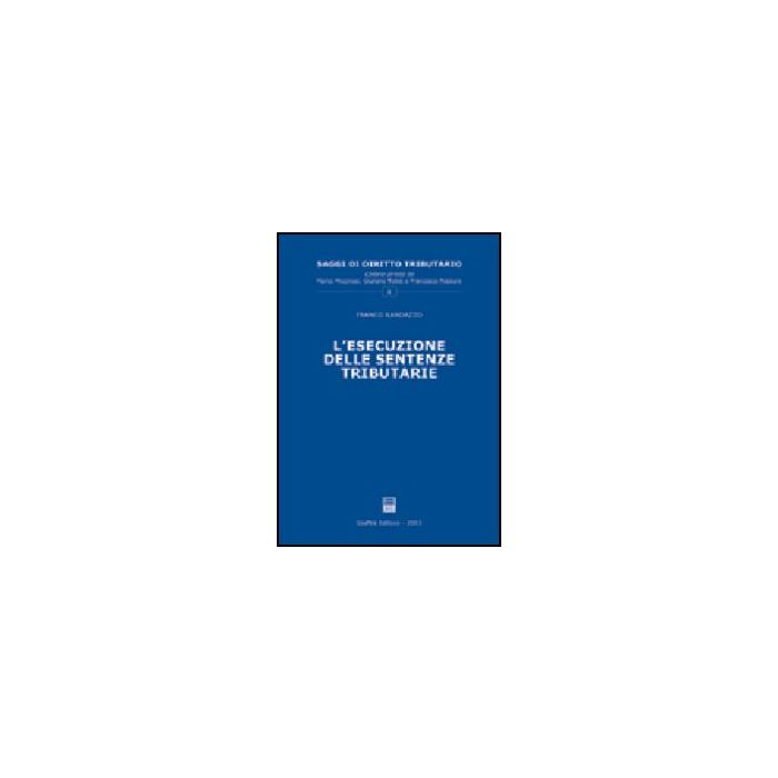 L' Esecuzione Delle Sentenze Tributarie  - Randazzo Franco - Giuffre' - 9788814107344