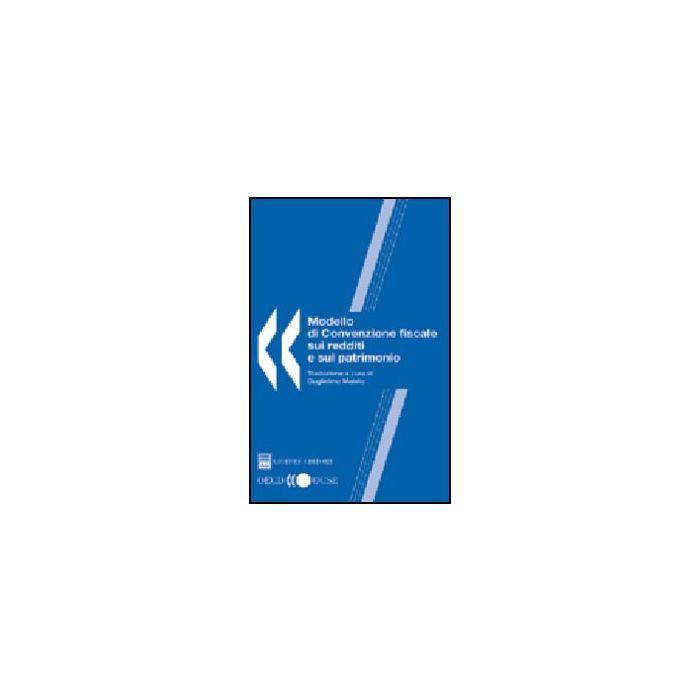 Modello Di Convenzione Fiscale Sui Redditi E Sul Patrimonio - Maisto G.  - Giuffre' - 9788814107382 Modello Di Convenzione Fiscale Sui Redditi E Sul Patrimonio - Maisto G.  - Giuffre' - 9788814107382