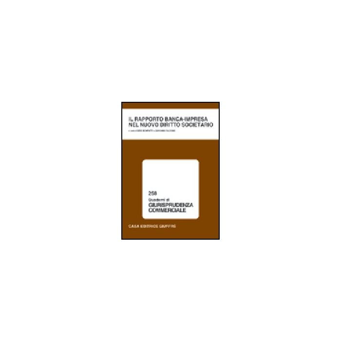 Rapporto Banca-impresa Nel Nuovo Diritto Societario. Atti Del Convegno  (lanciano, 9-10 Maggio 2003) - Bonfatti S. ; Falcone G.  - Giuffre' - 9788814108488