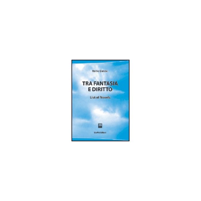 Tra Fantasia E Diritto. List Of Novels - Danovi Remo - Giuffre' - 9788814109010