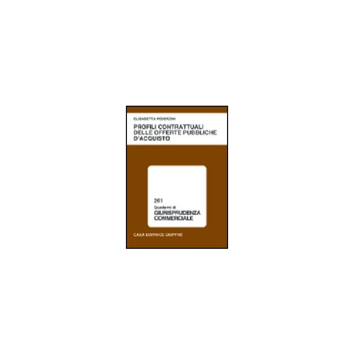 Profili Contrattuali Delle Offerte Pubbliche D'acquisto - Pederzini Elisabetta - Giuffre' - 9788814109669 Profili Contrattuali Delle Offerte Pubbliche D'acquisto - Pederzini Elisabetta - Giuffre' - 9788814109669