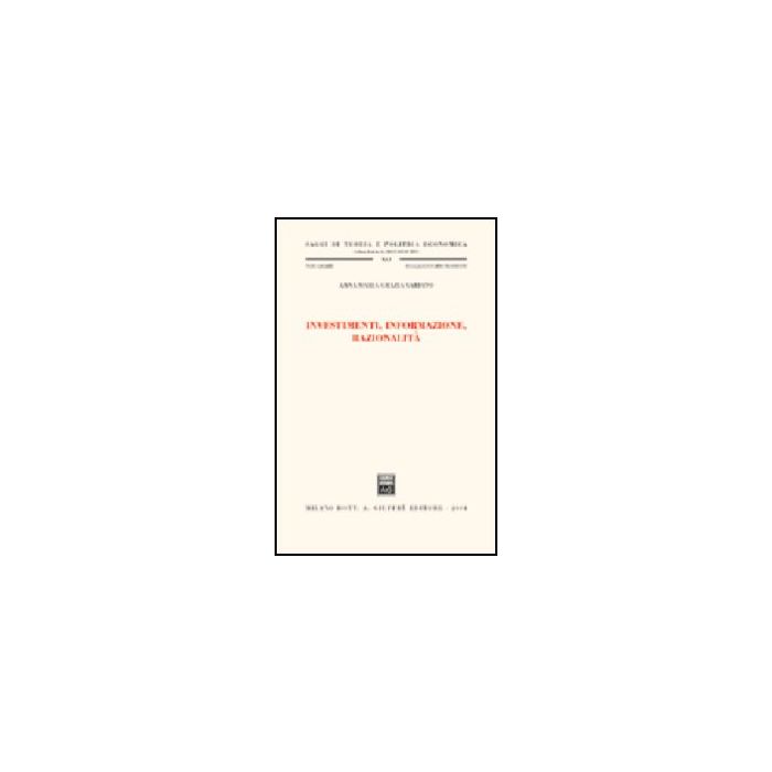 Investimenti, Informazione, Razionalita' - Variato Anna M. - Giuffre' - 9788814109737