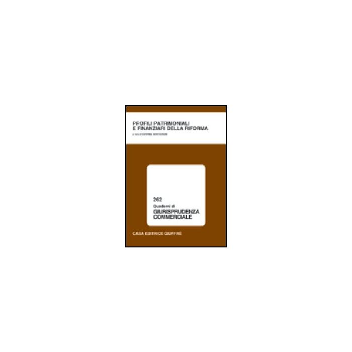 Profili Patrimoniali E Finanziari Della Riforma. Atti Del Convegno (cassino, 9  Ottobre 2003) - Montagnani C.  - Giuffre' - 9788814110610