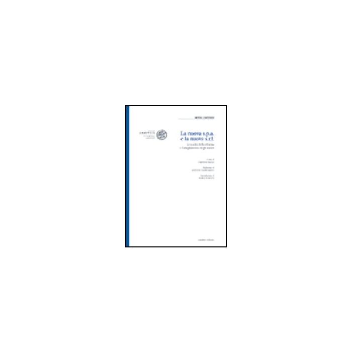 Nuova Spa E La Nuova Srl. Le Novita' Della Riforma E L'adeguamento Degli Statuti - Bauco C.  - Giuffre' - 9788814110900 Nuova Spa E La Nuova Srl. Le Novita' Della Riforma E L'adeguamento Degli Statuti - Bauco C.  - Giuffre' - 9788814110900