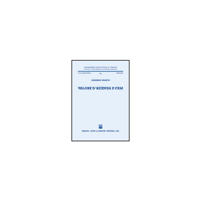 Valore D'azienda E Crm - Falduto Leonardo - Giuffre' - 9788814111488 Valore D'azienda E Crm - Falduto Leonardo - Giuffre' - 9788814111488