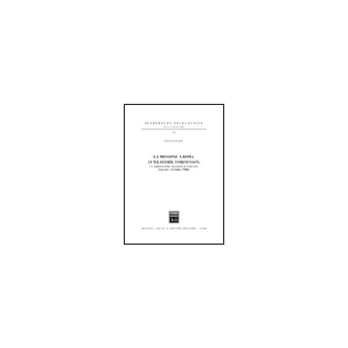 Missione A Roma Di Wladimir D'ormesson. Un Ambasciatore Francese In Vaticano  (maggio-ottobre 1940) (la) - Senesi Liliana - Giuffre' - 9788814111778